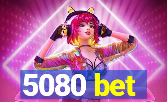 5080 bet